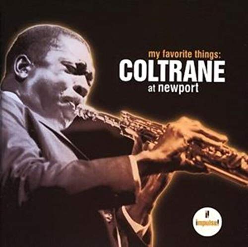 MY FAVORITE THINGS: COLTRANE AT NEWPORT [CD]