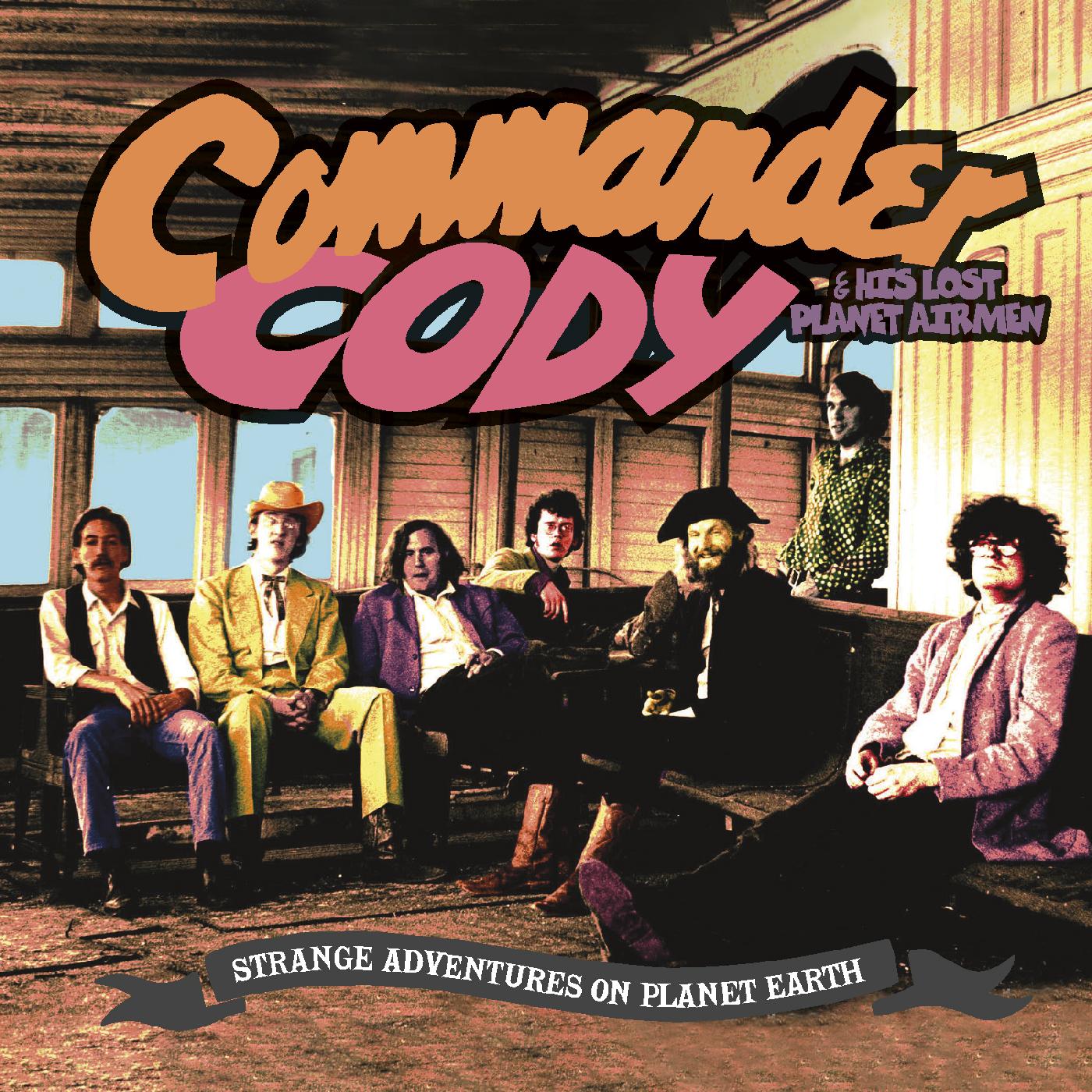 Commander Cody and His Lost Planet Airmen - Strange Adventures On Planet Earth [CD]