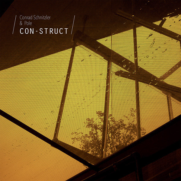 CONRAD SCHNITZLER/POLE - Con-Struct [CD]