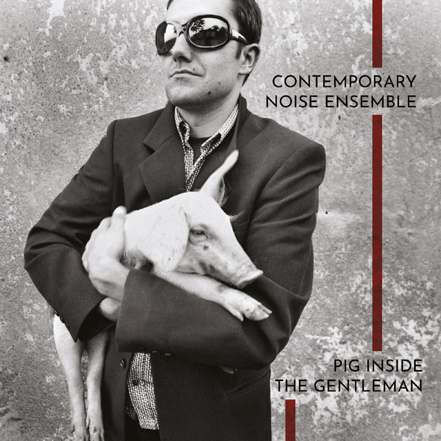 Contemporary Noise Ensemble - Pig Inside The Gentleman (CLEAR VINYL) [Vinyl]