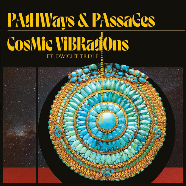 Cosmic Vibrations and Dwight Trible - Pathways & Passages [Vinyl]