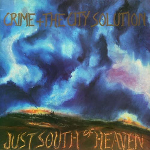 Crime & The City Solution - Just South Of Heaven [Vinyl] - Paladin Vinyl