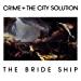 Crime &amp; the City Solution - The Bride Ship (edición limitada en vinilo blanco) [Vinilo]