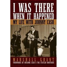 I Was There When It Happened: My Life with Johnny Cash
