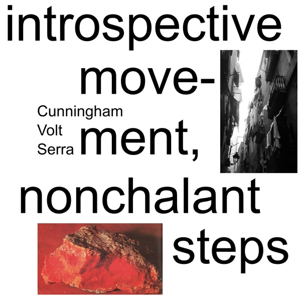 Cunningham/Volt/Serra - Introspective Movement, Nonchalant Steps [LP] [Vinyl]