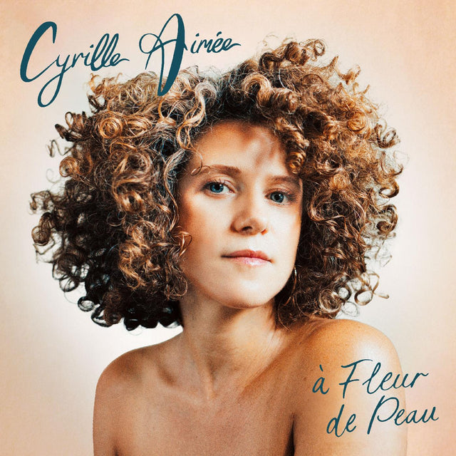 Cyrille Aimee - a Fleur de Peau [Vinyl]