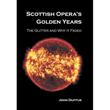 Scottish Opera's Golden Years: The Glitter and Why it Faded