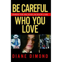 Be Careful Who You Love: Inside the Michael Jackson Case