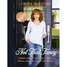 Not That Fancy: Simple Lessons on Living, Loving, Eating, and Dusting Off Your Boots (Includes Behind-The-Scenes Stories, Photos, Recipes, and Lifesty