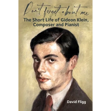 Don't Forget about Me: The Short Life of Gideon Klein, Composer and Pianist