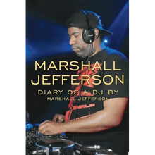 Marshall Jefferson: The Diary of a DJ