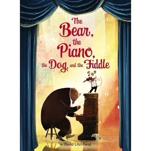 The Bear, the Piano, the Dog, and the Fiddle - Hardcover