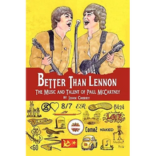 Better Than Lennon, the Music and Talent of Paul McCartney