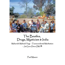 The Beatles, Drugs, Mysticism & India: Maharishi Mahesh Yogi - Transcendental Meditation - Jai Guru Deva OM