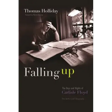 Falling Up: The Days and Nights of Carlisle Floyd, the Authorized Biography