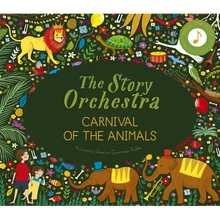 The Story Orchestra: Carnival of the Animals: Press the Note to Hear Saint-Saëns' Music - Hardcover