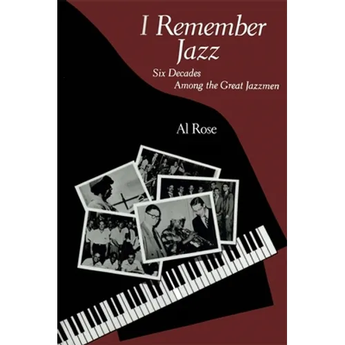 I Remember Jazz: Six Decades Among the Great Jazzmen