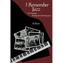 I Remember Jazz: Six Decades Among the Great Jazzmen