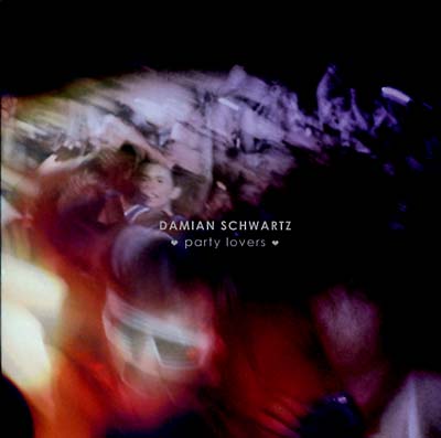 DAMIAN SCHWARTZ - Party Lovers [Vinyl]