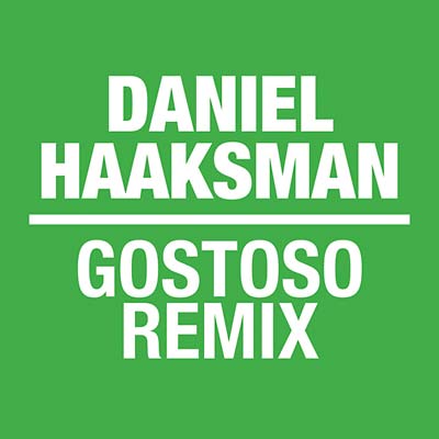 DANIEL HAAKSMAN - Gostoso Remix EP [Vinyl]