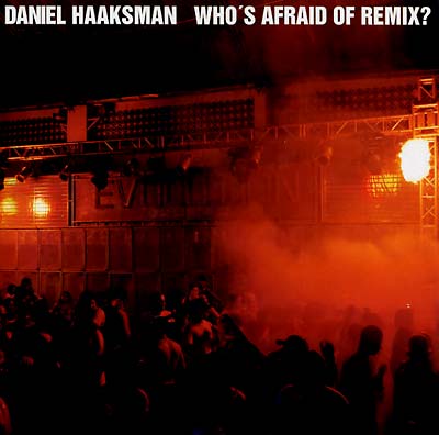 DANIEL HAAKSMAN - Who's Afraid Of Remix? [Vinyl]