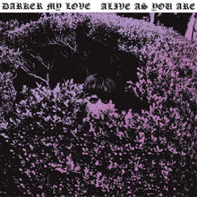 Darker My Love - Alive As You Are [Vinyl]