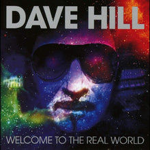 Dave Hill - Welcome To The Real World (Remixed & Remastered) [CD]