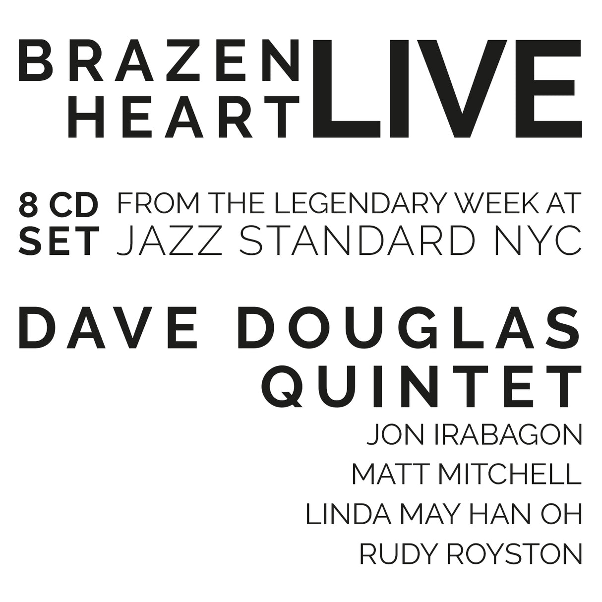 Dave Quintet Douglas - Brazen Heart en directo en Jazz Standard - Colección completa de 8 CD [CD]