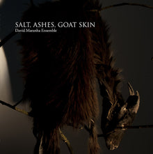 DAVID MARANHA ENSEMBLE - Salt, Ashes, Goat Skin [Vinyl]