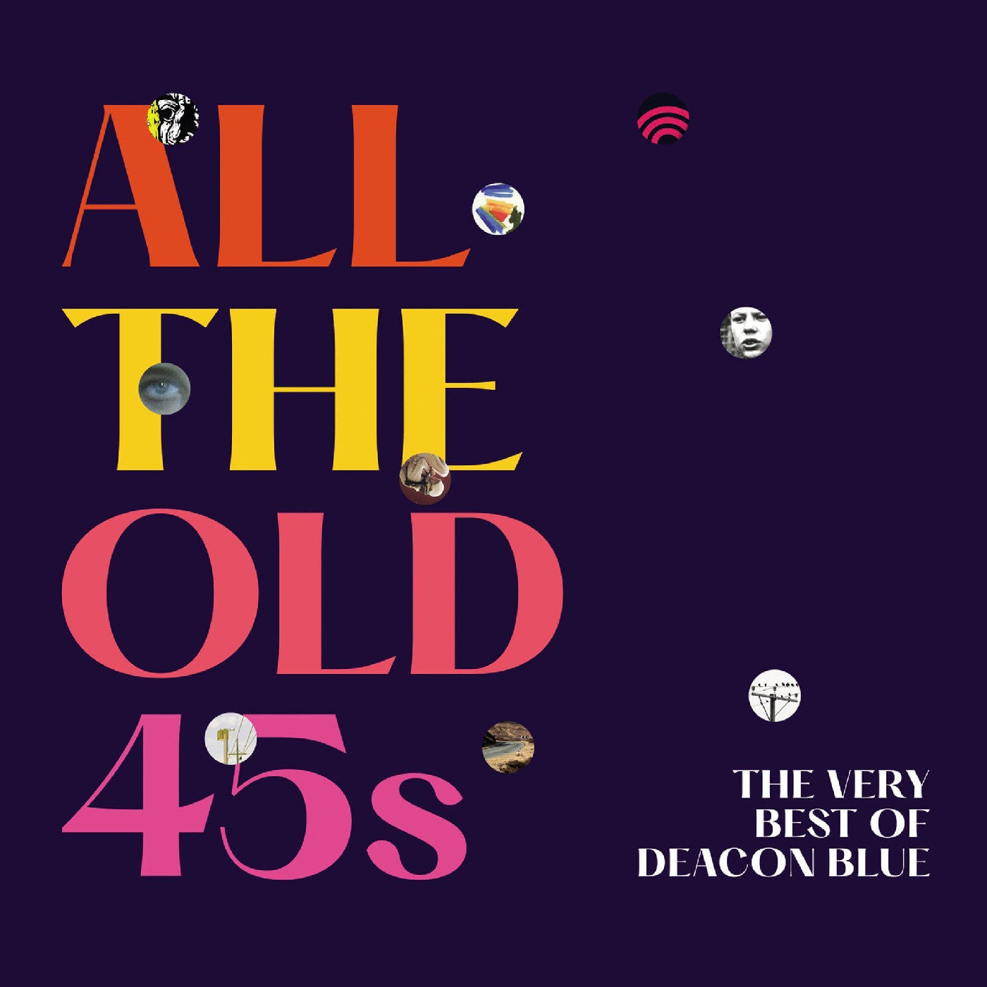 All The Old 45S: The Very Best Of Deacon Blue [CD]