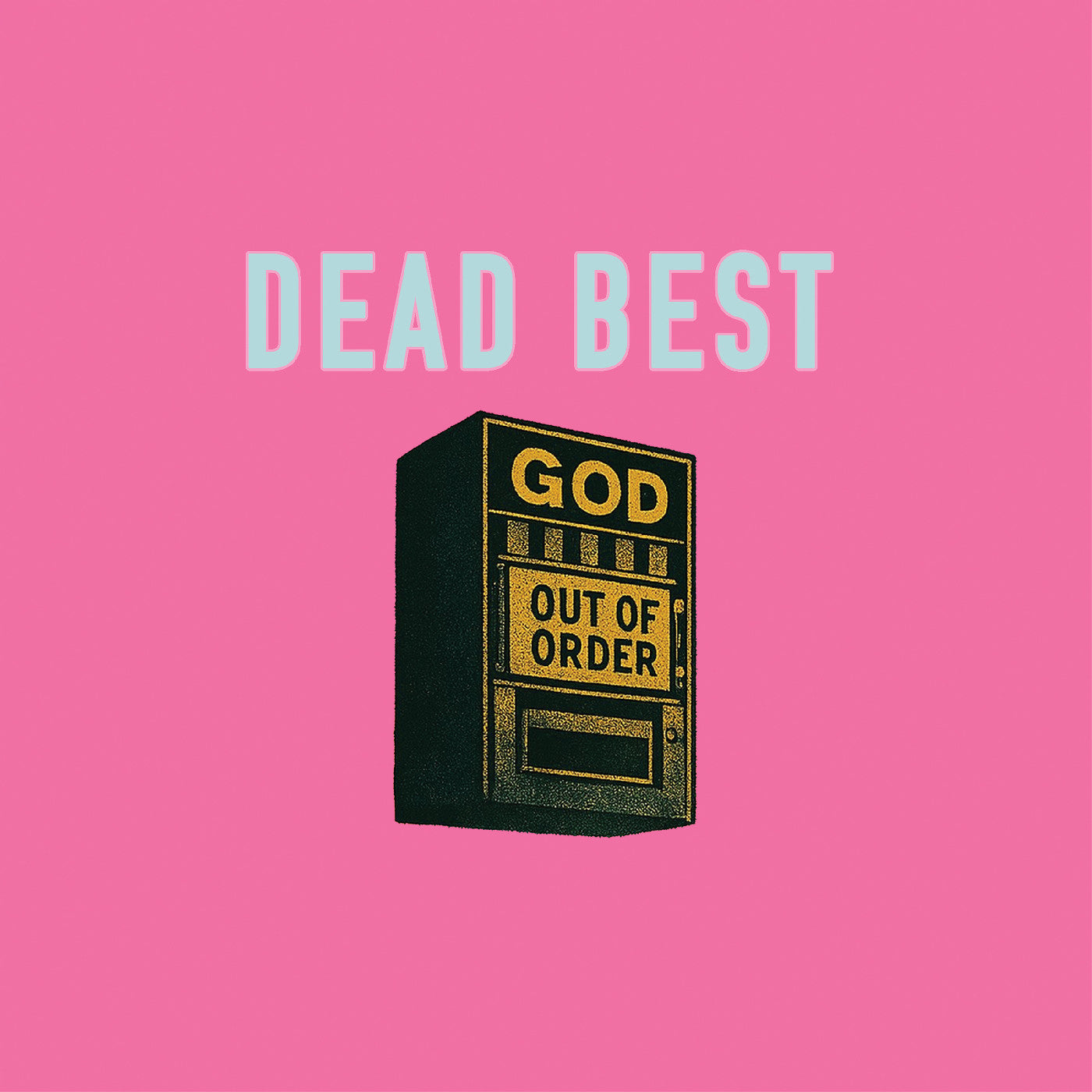 Dead Best - God Out Of Order [Vinyl]