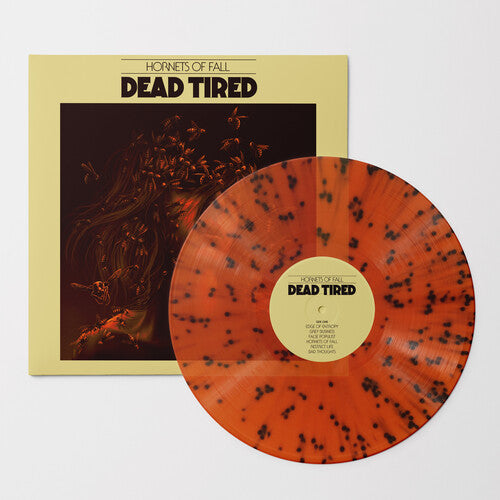 Dead Tired - Hornets Of Fall [Orange / Black Splatter LP] [Vinyl]