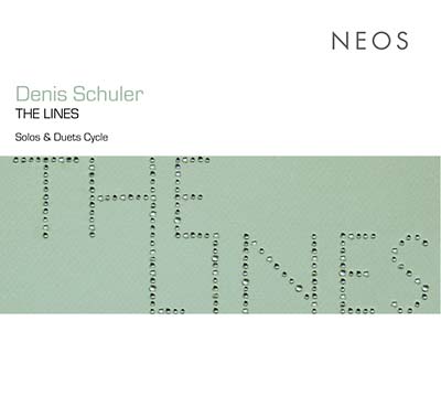 DENIS SCHULER - The Lines: Solos & Duets Cycle [CD]