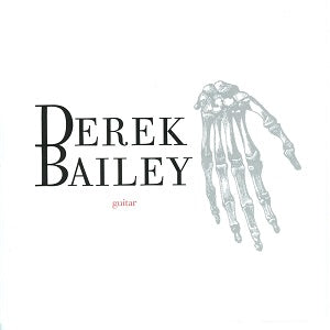 Derek Bailey - Piezas para guitarra 1966 - 67 [CD]