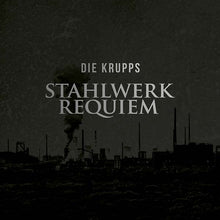 DIE KRUPPS - Stahlwerkrequiem [Vinyl]