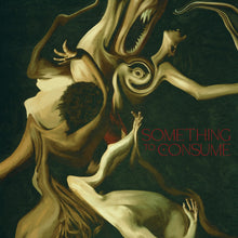Something To Consume (Indie Exclusive) (Opaque Green Vinyl) [Vinyl]