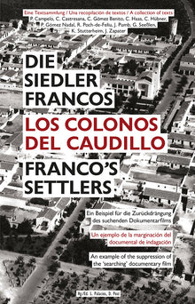 Franco's Settlers: An Example of the Suppression of the 'Searching' Documentary Film [Book]