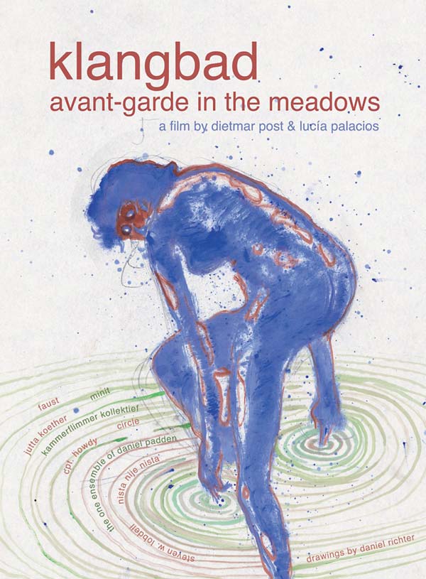 DIETMAR POST & LUCIA PALACIOS - Klangbad: Avant-Garde in the Meadows/Faust: Live at Klangbad Festival [DVD]