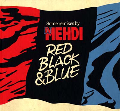 DJ MEHDI - Red, Black & Blue: Some Remixes By DJ Mehdi [CD]