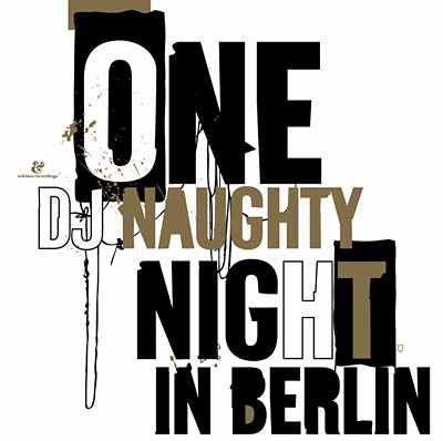 DJ NAUGHTY - One Naughty Night in Berlin [CD]