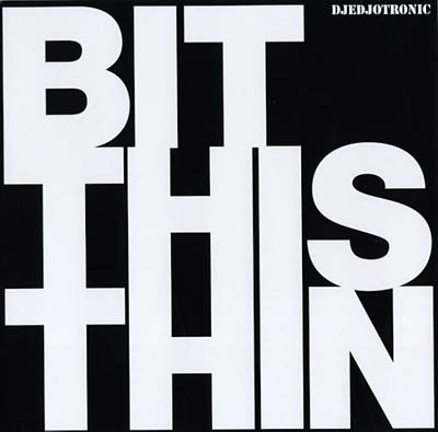 DJEDJOTRONIC - Bit This Thin [Vinyl]