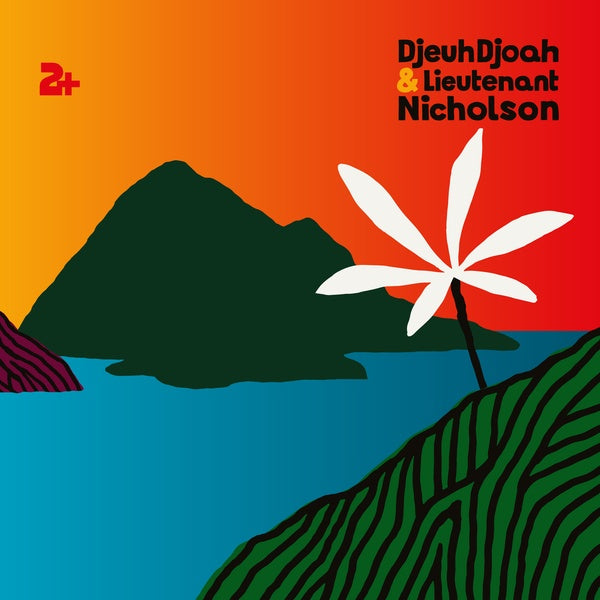 DJEUHDJOAH & LIEUTENANT NICHOLSON - 2+ [CD]