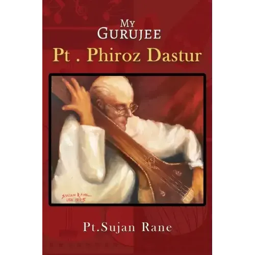 My Gurujee: Pt. Phiroz Dastur