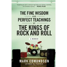 The Fine Wisdom and Perfect Teachings of the Kings of Rock and Roll