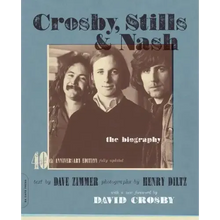 Crosby, Stills & Nash: The Biography (-40th Anniversary, Updated)