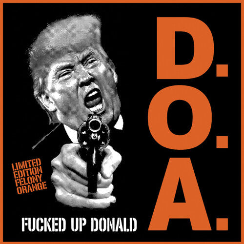 F***ed Up Donald [Explicit Content] (Limited Edition, Felony Orange Colored Vinyl) (7" Single) [Vinyl]