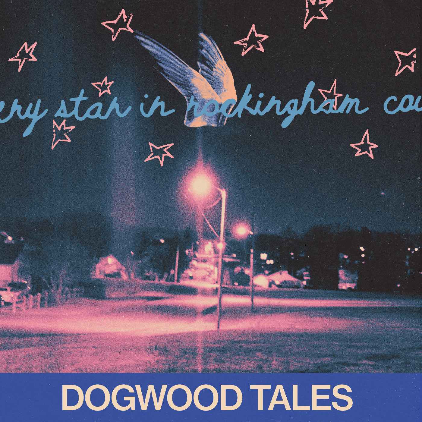 Dogwood Tales - Every Star In Rockingham County [Vinyl]