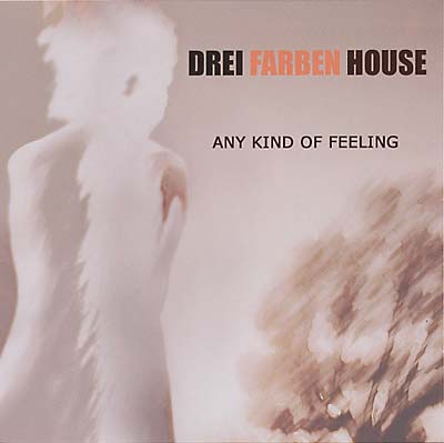 DREI FARBEN HOUSE - Any Kind of Feeling [CD]