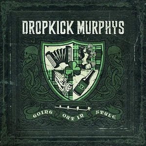 Dropkick Murphys - Going Out In Style [CD]