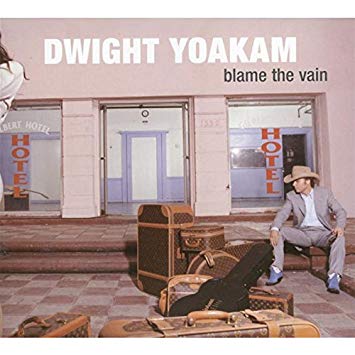 Dwight Yoakam - Blame The Vain [CD]